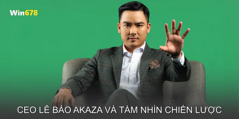 CEO Lê Bảo Akaza Dẫn Dắt Nhà Cái Win678 Vươn Tầm Quốc Tế 4 CEO Lê Bảo Akaza và Tầm Nhìn Chiến Lược